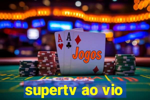 supertv ao vio